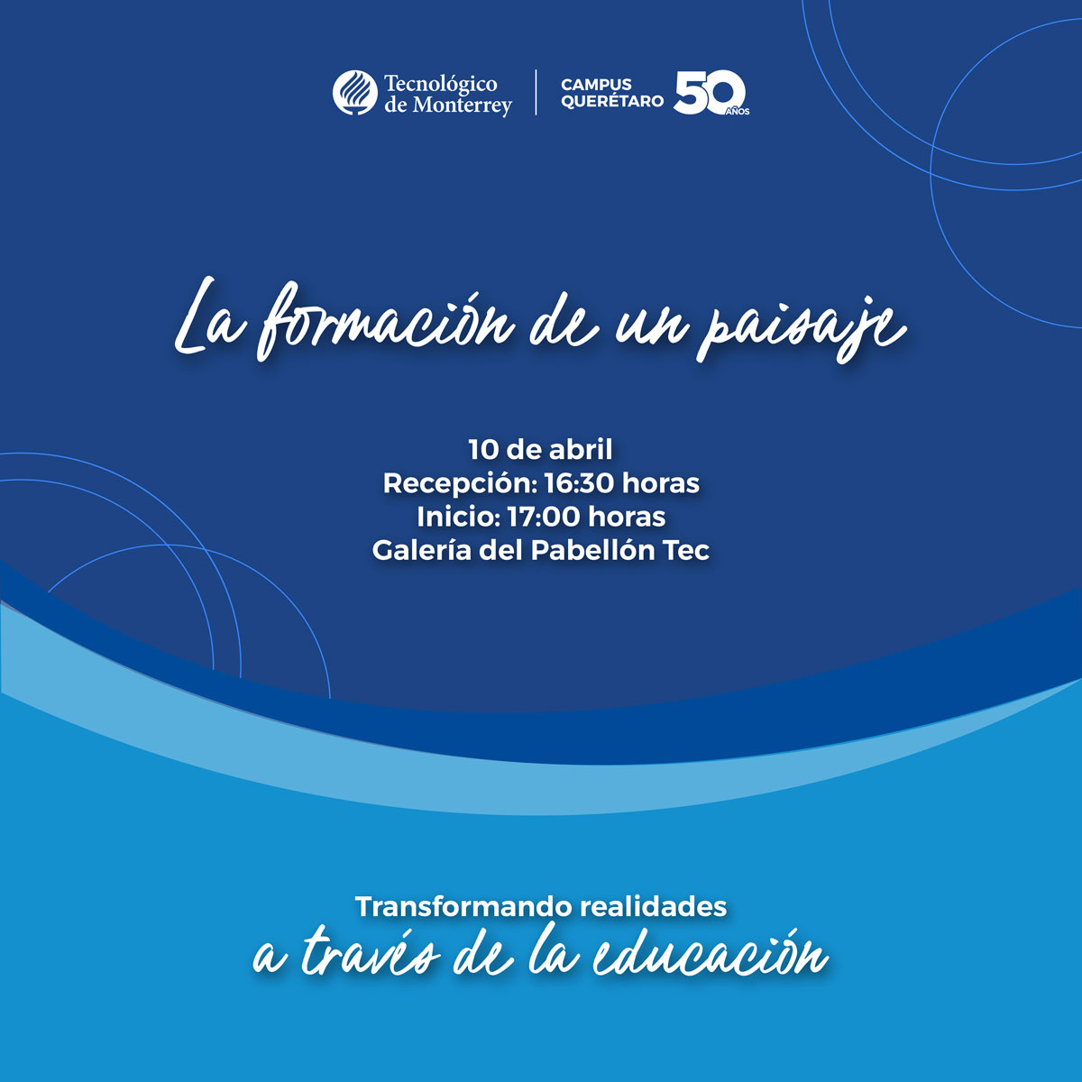 La formación de un paisaje 50 Aniversario Querétaro