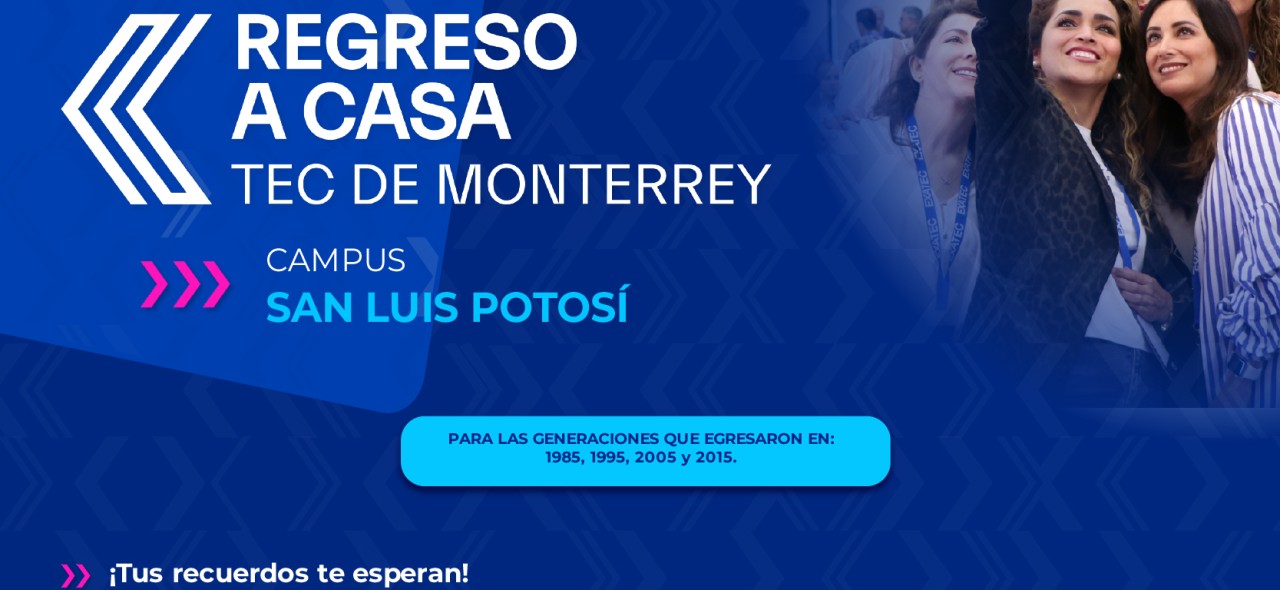 Regreso a Casa 2025 | Campus San Luis Potosí